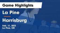 La Pine  vs Harrisburg  Game Highlights - Feb. 17, 2023