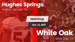 Matchup: Hughes Springs vs. White Oak  2017