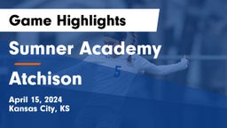 Sumner Academy  vs Atchison  Game Highlights - April 15, 2024