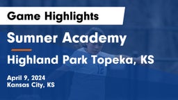 Sumner Academy  vs Highland Park  Topeka, KS Game Highlights - April 9, 2024