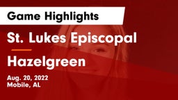 St. Lukes Episcopal  vs Hazelgreen Game Highlights - Aug. 20, 2022