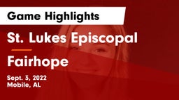 St. Lukes Episcopal  vs Fairhope Game Highlights - Sept. 3, 2022