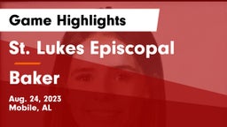 St. Lukes Episcopal  vs Baker  Game Highlights - Aug. 24, 2023