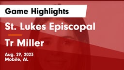 St. Lukes Episcopal  vs Tr Miller Game Highlights - Aug. 29, 2023