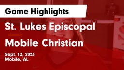St. Lukes Episcopal  vs Mobile Christian  Game Highlights - Sept. 12, 2023