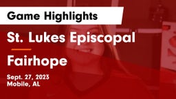 St. Lukes Episcopal  vs Fairhope  Game Highlights - Sept. 27, 2023