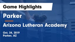 Parker  vs Arizona Lutheran Academy Game Highlights - Oct. 24, 2019