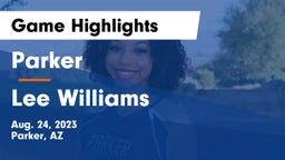 Parker  vs Lee Williams  Game Highlights - Aug. 24, 2023