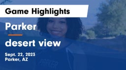 Parker  vs desert view Game Highlights - Sept. 22, 2023