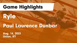 Ryle  vs Paul Laurence Dunbar  Game Highlights - Aug. 14, 2023