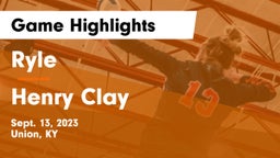 Ryle  vs Henry Clay  Game Highlights - Sept. 13, 2023