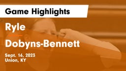 Ryle  vs Dobyns-Bennett  Game Highlights - Sept. 16, 2023