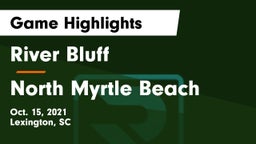River Bluff  vs North Myrtle Beach  Game Highlights - Oct. 15, 2021