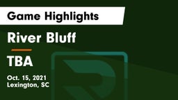 River Bluff  vs TBA Game Highlights - Oct. 15, 2021