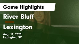 River Bluff  vs Lexington  Game Highlights - Aug. 19, 2023