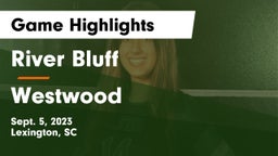 River Bluff  vs Westwood  Game Highlights - Sept. 5, 2023