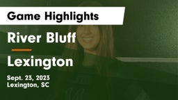 River Bluff  vs Lexington  Game Highlights - Sept. 23, 2023
