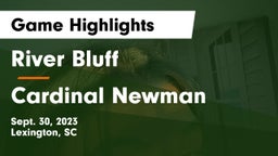 River Bluff  vs Cardinal Newman  Game Highlights - Sept. 30, 2023