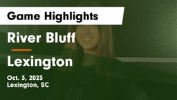River Bluff  vs Lexington  Game Highlights - Oct. 3, 2023