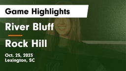 River Bluff  vs Rock Hill  Game Highlights - Oct. 25, 2023