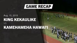 Recap: King Kekaulike  vs. Kamehameha Hawai'i  2015