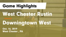 West Chester Rustin  vs Downingtown West  Game Highlights - Oct. 16, 2019