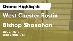 West Chester Rustin  vs Bishop Shanahan  Game Highlights - Oct. 27, 2019