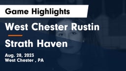 West Chester Rustin  vs Strath Haven  Game Highlights - Aug. 28, 2023