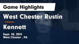 West Chester Rustin  vs Kennett  Game Highlights - Sept. 28, 2023