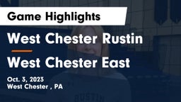 West Chester Rustin  vs West Chester East  Game Highlights - Oct. 3, 2023