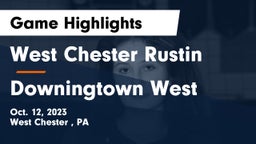 West Chester Rustin  vs Downingtown West  Game Highlights - Oct. 12, 2023