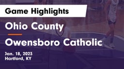 Ohio County  vs Owensboro Catholic  Game Highlights - Jan. 18, 2023