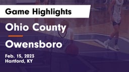 Ohio County  vs Owensboro  Game Highlights - Feb. 15, 2023