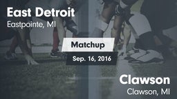 Matchup: East Detroit High vs. Clawson  2016