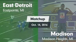 Matchup: East Detroit High vs. Madison 2016