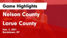 Nelson County  vs Larue County  Game Highlights - Feb. 2, 2021