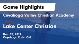 Cuyahoga Valley Christian Academy  vs Lake Center Christian  Game Highlights - Dec. 28, 2019