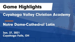 Cuyahoga Valley Christian Academy  vs Notre Dame-Cathedral Latin  Game Highlights - Jan. 27, 2021