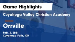 Cuyahoga Valley Christian Academy  vs Orrville  Game Highlights - Feb. 3, 2021