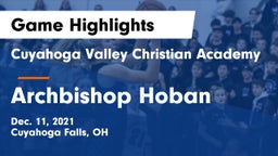 Cuyahoga Valley Christian Academy  vs Archbishop Hoban  Game Highlights - Dec. 11, 2021