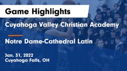 Cuyahoga Valley Christian Academy  vs Notre Dame-Cathedral Latin  Game Highlights - Jan. 31, 2022