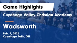 Cuyahoga Valley Christian Academy  vs Wadsworth  Game Highlights - Feb. 7, 2022