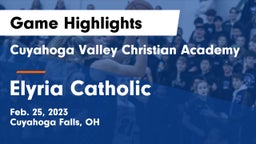 Cuyahoga Valley Christian Academy  vs Elyria Catholic  Game Highlights - Feb. 25, 2023