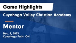 Cuyahoga Valley Christian Academy  vs Mentor  Game Highlights - Dec. 2, 2023