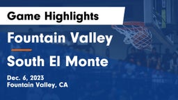 Fountain Valley  vs South El Monte  Game Highlights - Dec. 6, 2023