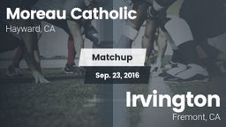 Matchup: Moreau Catholic vs. Irvington  2016