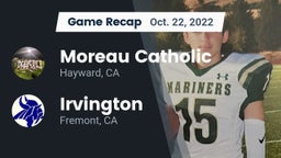 Recap: Moreau Catholic  vs. Irvington  2022