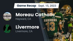 Recap: Moreau Catholic  vs. Livermore  2023