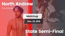 Matchup: North Andrew vs. State Semi-Final 2019