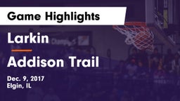 Larkin  vs Addison Trail  Game Highlights - Dec. 9, 2017